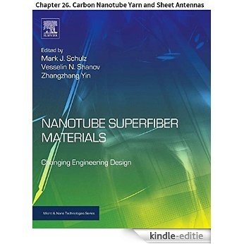Nanotube Superfiber Materials: Chapter 26. Carbon Nanotube Yarn and Sheet Antennas (Micro and Nano Technologies) [Kindle-editie]