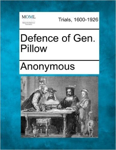 Defence of Gen. Pillow