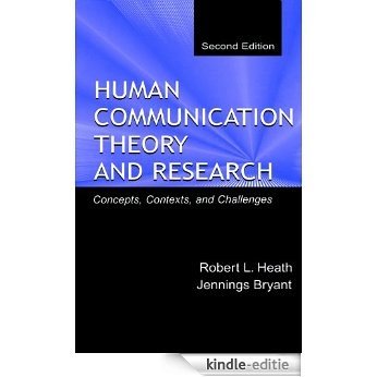Human Communication Theory and Research: Concepts, Contexts, and Challenges (Routledge Communication Series) [Kindle-editie]