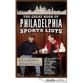 The Great Book of Philadelphia Sports Lists [Kindle-editie]