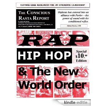 RAP, HIP HOP & THE NEW WORLD ORDER: Planned Chaos in Youth Music Culture (Conscious Rasta Report Book 13) (English Edition) [Kindle-editie]