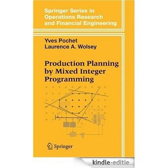 Production Planning by Mixed Integer Programming (Springer Series in Operations Research and Financial Engineering) [Kindle-editie]