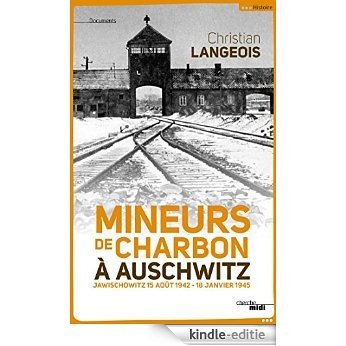 Mineurs de charbon à Auschwitz (Histoire) [Kindle-editie]