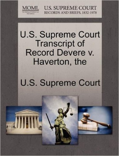 The U.S. Supreme Court Transcript of Record Devere V. Haverton