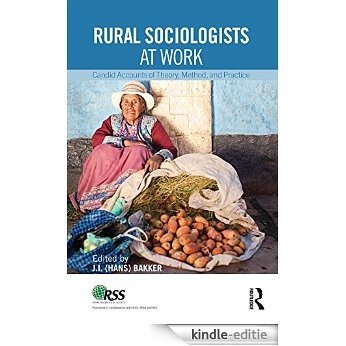 Rural Sociologists at Work: Candid Accounts of Theory, Method, and Practice [Kindle-editie]