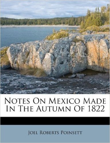 Notes on Mexico Made in the Autumn of 1822 baixar