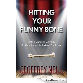 Hitting Your Funny Bone: Writing Stand-up Comedy, And Other Things That Make You Swear (English Edition) [Kindle-editie] beoordelingen