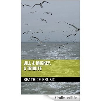 Jill & Mickey, a TRIBUTE: A Charming Memoir of Discovery, Love and Two Magnificent Birds (English Edition) [Kindle-editie]