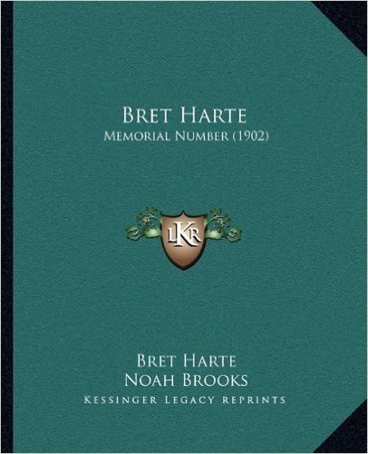 Bret Harte: Memorial Number (1902)