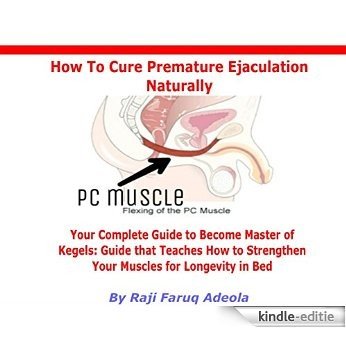 HOW TO CURE PREMATURE EJACULATION NATURALLY (English Edition) [Kindle-editie]