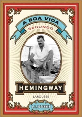A Boa Vida Segundo Hemingway baixar