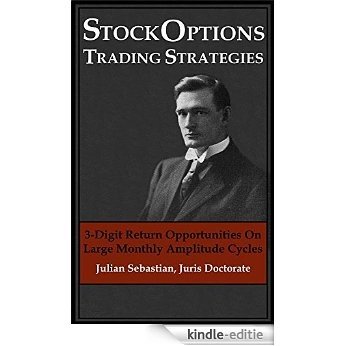 Stock Options Trading Strategies: 3-Digit Return Opportunities On Large Monthly Amplitude Cycles (English Edition) [Kindle-editie]