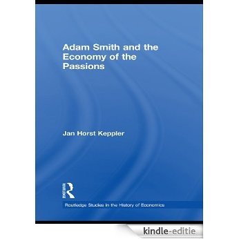 Adam Smith and the Economy of the Passions (Routledge Studies in the History of Economics) [Kindle-editie]