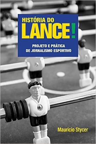 História do Lance! - Projeto e prática de jornalismo esportivo