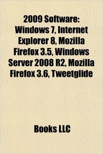 2009 Software: Windows 7, Mac OS X Snow Leopard, Internet Explorer 8, Apache Wave, Firefox 3.5, Windows Server 2008 R2, Firefox 3.6, baixar
