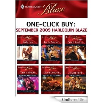 One-Click Buy: September 2009 Harlequin Blaze: Getting Physical\Made You Look\Texas Heat\Feels Like the First Time\Her Last Line of Defense\One Good Man [Kindle-editie]