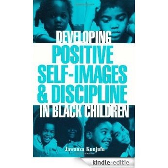 Developing Positive Self-Images & Discipline in Black Children [Kindle-editie]