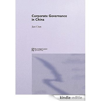 Corporate Governance in China (Routledge Studies on the Chinese Economy) [Kindle-editie]