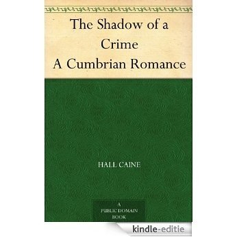 The Shadow of a Crime A Cumbrian Romance (English Edition) [Kindle-editie]