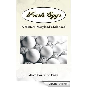 Fresh Eggs: A Western Maryland Childhood (English Edition) [Kindle-editie] beoordelingen