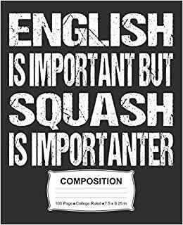 indir English Is Important But Squash Is Importanter Composition: College Ruled Notebook