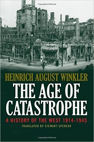 The Age of Catastrophe: A History of the West 1914-1945