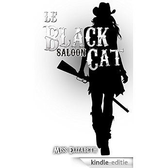 Le Black Cat Saloon (French Edition) [Kindle-editie]