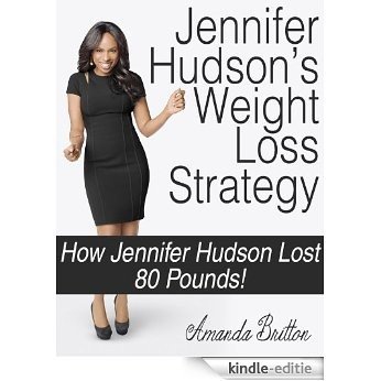 Jennifer Hudson's Weight Loss Strategy:  How Jennifer Hudson Lost 80 Pounds! (English Edition) [Kindle-editie] beoordelingen