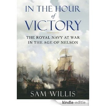 In the Hour of Victory: The Royal Navy at War in the Age of Nelson (English Edition) [Kindle-editie] beoordelingen
