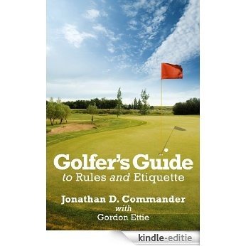 Golfer's Guide to Rules and Etiquette (English Edition) [Kindle-editie]