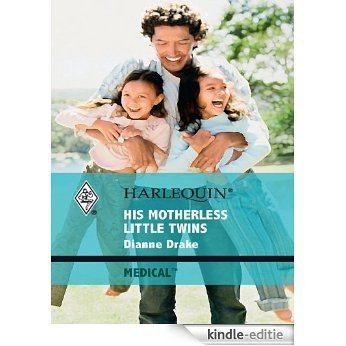 His Motherless Little Twins (Mountain Village Hospital) [Kindle-editie]