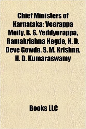 Chief Ministers of Karnataka; Veerappa Moily, B. S. Yeddyurappa, Ramakrishna Hegde, H. D. Deve Gowda, S. M. Krishna, H. D. Kumaraswamy