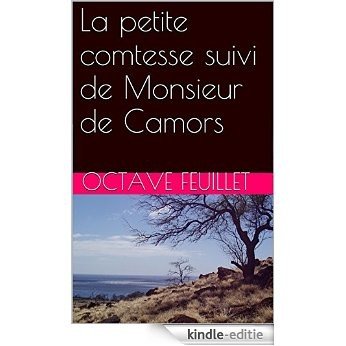 La petite comtesse suivi de Monsieur de Camors (French Edition) [Kindle-editie]