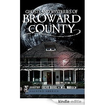 Ghosts and Mysteries of Broward County (Haunted America) (English Edition) [Kindle-editie]