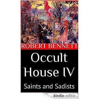 Occult House IV: Saints and Sadists (Rupert Garfield Saga Book 4) (English Edition) [Kindle-editie]