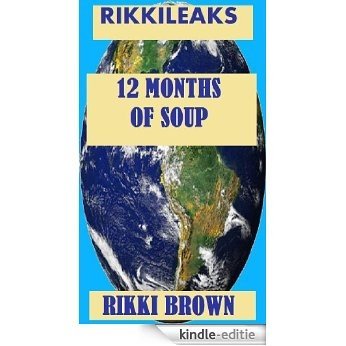 Rikkileaks 12 Months of Soup (English Edition) [Kindle-editie]