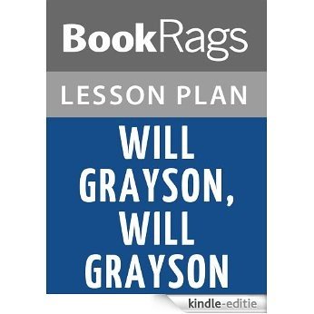 Will Grayson, Will Grayson Lesson Plans (English Edition) [Kindle-editie]