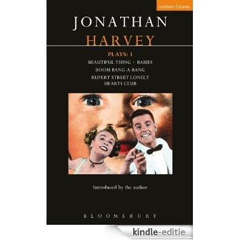Harvey Plays: 1: Beautiful Thing; Babies; Boom Bang-a-Bang; Rupert Street Lonely Hearts Club: Vol 1 (Contemporary Dramatists) [Kindle-editie]