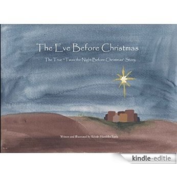 The Eve Before Christmas: The TRUE "'Twas the Night Before Christmas" Story (English Edition) [Kindle-editie]