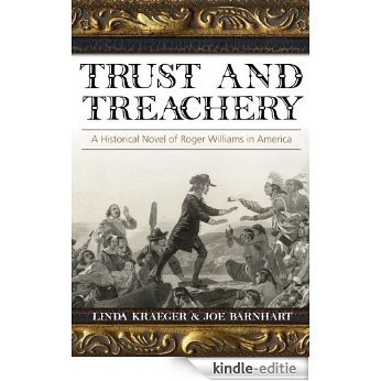 Trust and Treachery: A Historical Novel of Roger Williams in America (English Edition) [Kindle-editie]