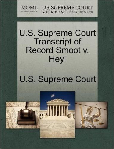 U.S. Supreme Court Transcript of Record Smoot V. Heyl