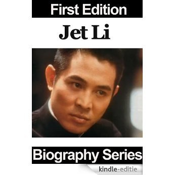 Celebrity Biographies - Jet Li - Biography Series (English Edition) [Kindle-editie]