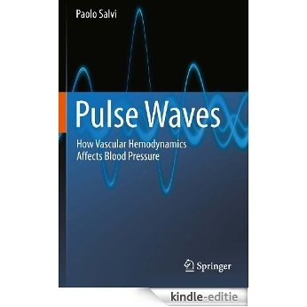 Pulse Waves: How Vascular Hemodynamics Affects Blood Pressure [Kindle-editie]