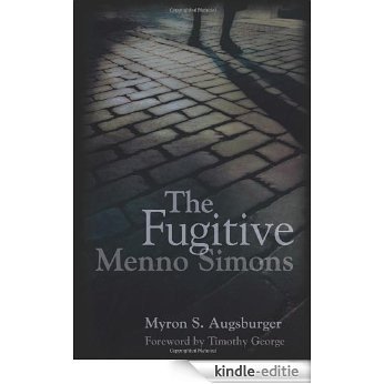 The Fugitive: Menno Simons [Kindle-editie]