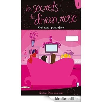 Les secrets du divan rose tome 1 - Oui,  non...  peut-être ?: Les secrets du divan rose [Kindle-editie]