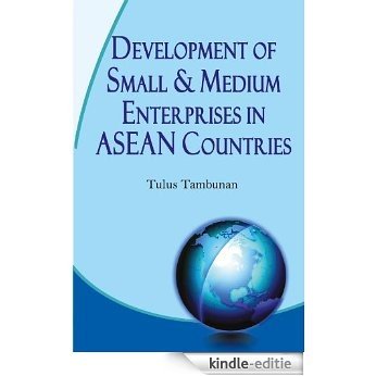 Development of Small and Medium Entreprises in ASEAN Countries (English Edition) [Kindle-editie]