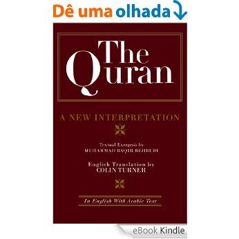 The Quran: A New Interpretation: In English with Arabic Text [eBook Kindle]