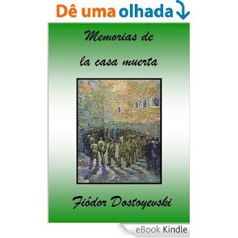 Memorias de la casa muerta (Spanish Edition) [eBook Kindle]