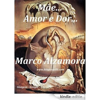 Mãe... Amor e Dor... (Portuguese Edition) [Kindle-editie]