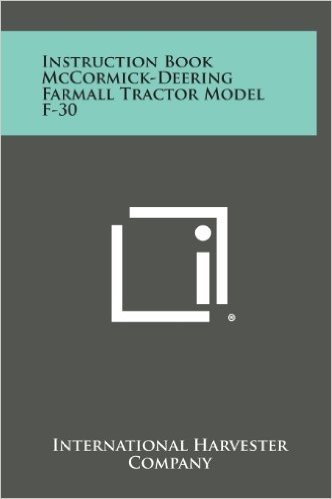 Instruction Book McCormick-Deering Farmall Tractor Model F-30